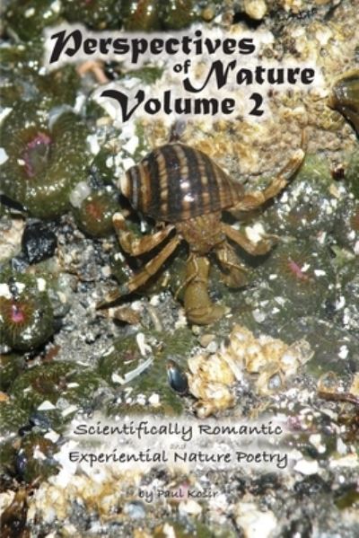 Perspectives of Nature Volume 2 - Paul Kosir - Books - Nature Works Publishing - 9781945307256 - March 28, 2020
