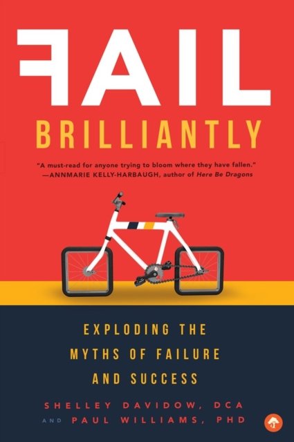 Cover for Paul Williams · Fail Brilliantly: Exploding the Myths of Failure and Success (Paperback Book) (2017)
