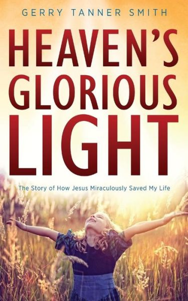 Cover for Gerry Tanner Smith · Heaven's Glorious Light (Paperback Book) (2018)