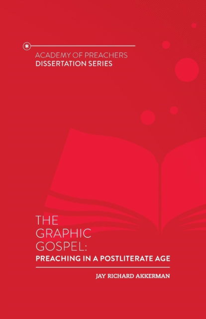 The Graphic Gospel - Jay Richard Akkerman - Books - Parson's Porch - 9781949888256 - November 1, 2018