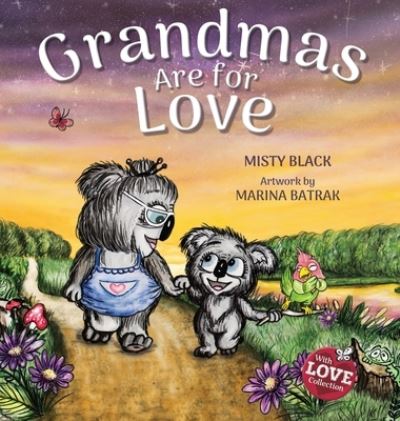 Cover for Misty Black · Grandmas Are for Love (Hardcover Book) (2020)