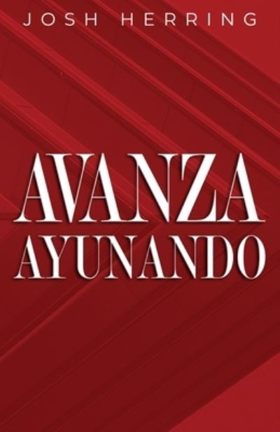 Cover for Josh Herring · Avanza Ayunando (Book) (2022)