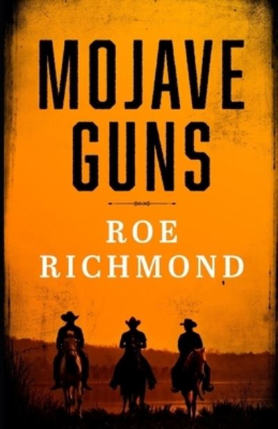 Mojave Guns - Roe Richmond - Books - Cutting Edge - 9781954840256 - May 24, 2021