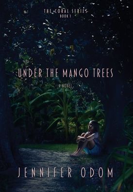 Cover for Jennifer Odom · Under the Mango Trees (Book) (2022)