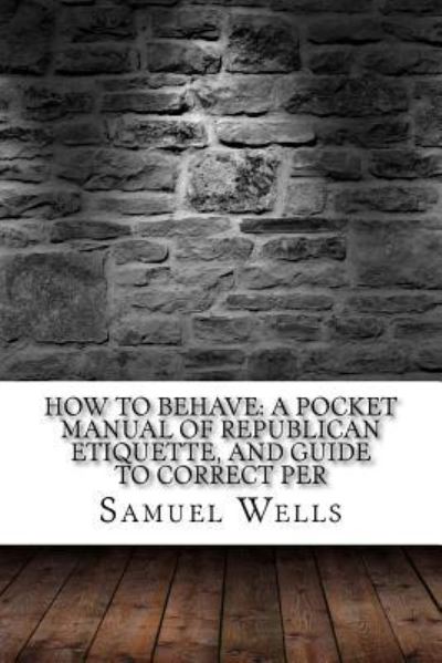 Cover for Samuel Roberts Wells · How to Behave (Paperback Book) (2017)