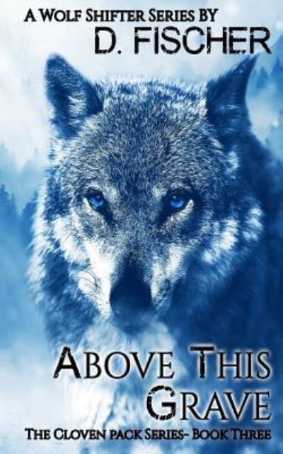 Cover for D Fischer · Above This Grave (The Cloven Pack Series (Pocketbok) (2017)