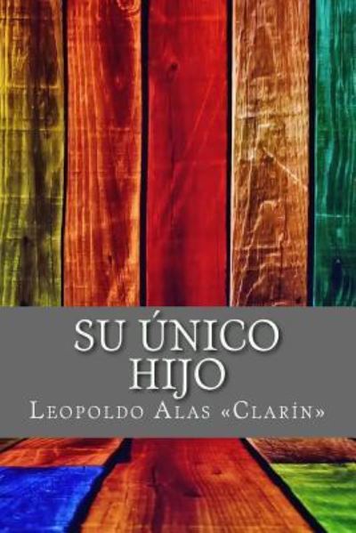 Cover for Leopoldo Alas Clarin · Su nico Hijo (Taschenbuch) (2017)