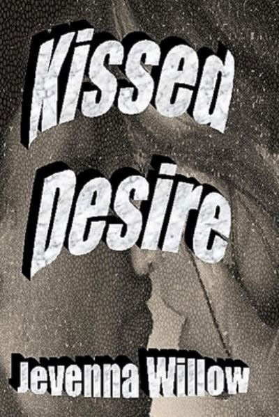 Cover for Jevenna Willow · Kissed Desire (Paperback Bog) (2018)