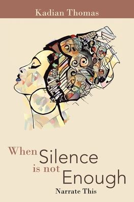 Cover for Kadian Thomas · When Silence Is Not Enough (Bok) (2020)