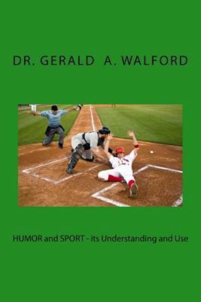 Cover for Gerald A Walford · HUMOR and Sport - its Understanding and use (Paperback Book) (2018)