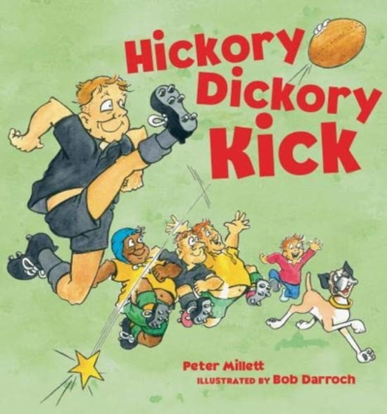 Hickory Dickory Kick - Peter Millett - Books - Oratia Media - 9781990042256 - August 4, 2022