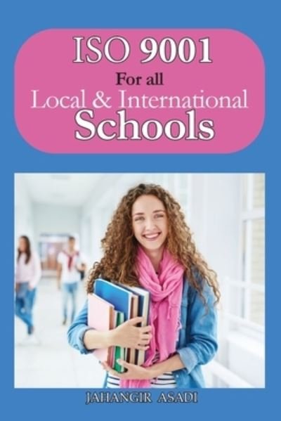Cover for Jahangir Asadi · ISO 9001 for all Local and International Schools (Taschenbuch) (2022)