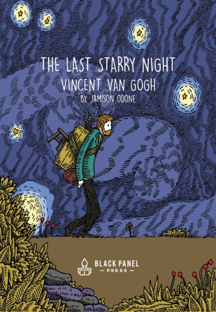 The Last Starry Night: Vincent Van Gogh - Jamison Odone - Kirjat - Black Panel Press Inc - 9781990521256 - tiistai 20. elokuuta 2024