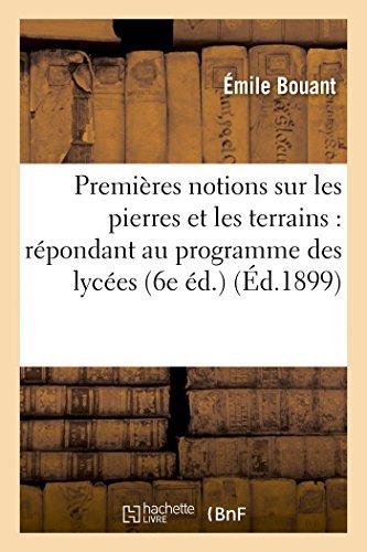 Cover for Bouant-e · Premières Notions Sur Les Pierres et Les Terrains: Répondant Au Programme Des Lycées (6e Éd.) (French Edition) (Paperback Book) [French edition] (2014)