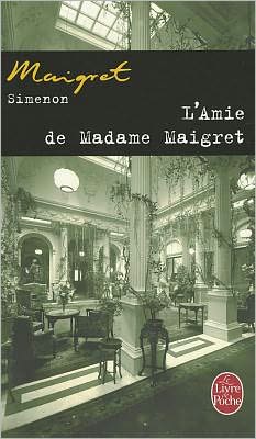 L'amie de Madame Maigret - Georges Simenon - Książki - Librairie generale francaise - 9782253142256 - 1 października 1999