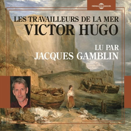 Cover for Hugo,victor / Gamblin,jacques · Les Travailleurs De La Mer (CD) (2015)