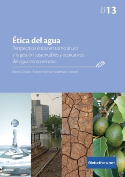 Cover for Benoît Girardin · Etica del agua. Perspectivas eticas en torno al uso y la gestion sustentables y equitativos del agua como recurso (Paperback Book) (2021)