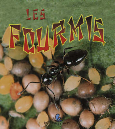 Cover for Hadley Dyer · Les Fourmis / The Life Cycle of an Ant (Petit Monde Vivant / Small Living World) (Paperback Book) [Tra edition] (2007)