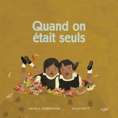 Quand on etait seuls - David Alexander Robertson - Kirjat - Plaines - 9782896116256 - maanantai 15. tammikuuta 2018