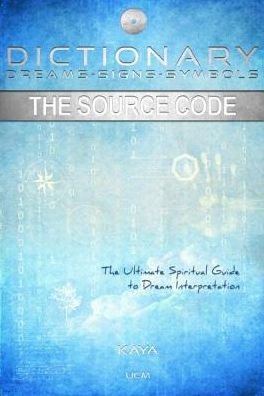 Cover for Kaya · The Dictionary, Dreams-signs-symbols: the Source Code (Paperback Bog) (2014)