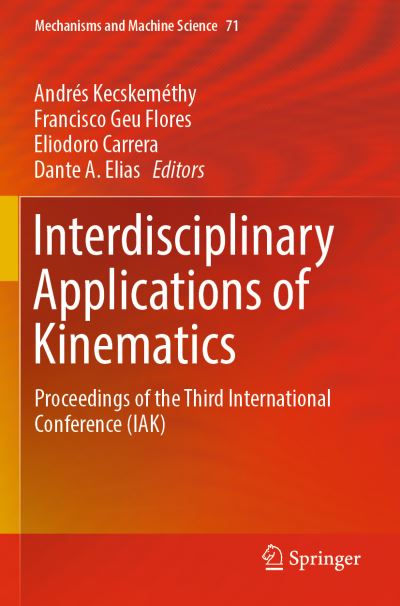 Interdisciplinary Applications of Kinematics: Proceedings of the Third International Conference (IAK) - Mechanisms and Machine Science - - Livros - Springer Nature Switzerland AG - 9783030164256 - 14 de agosto de 2020