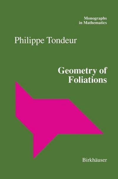Cover for Philippe Tondeur · Geometry of Foliations - Monographs in Mathematics (Paperback Book) [Softcover reprint of the original 1st ed. 1997 edition] (2012)