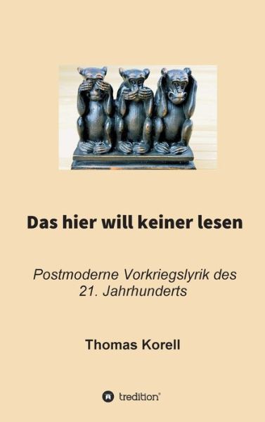 Cover for Thomas Korell · Das hier will keiner lesen (Hardcover Book) (2021)