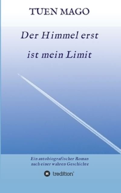 Cover for Tuen Mago · Der Himmel erst ist mein Limit (Paperback Book) (2021)