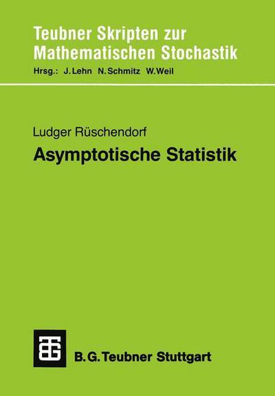 Asymptotische Statistik - Teubner Skripten Zur Mathematischen Stochastik - Ludger Reuschendorf - Books - Vieweg+teubner Verlag - 9783519027256 - 1988