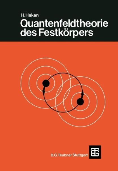 Cover for H Haken · Quantenfeldtheorie Des Festkorpers (Paperback Book) [German, 1973 edition] (1973)