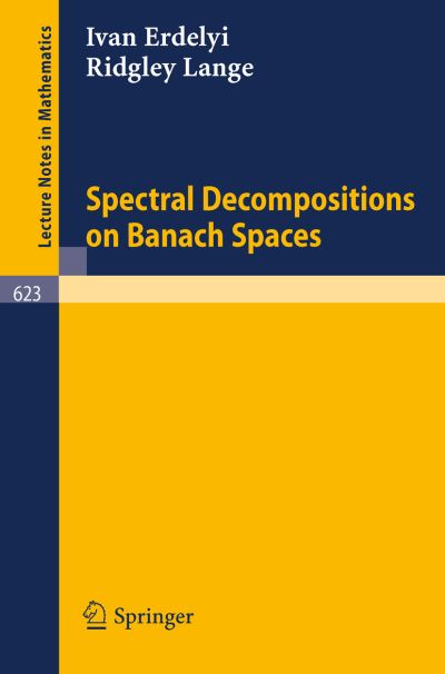 Cover for Istvan Erdelyi · Spectral Decompositions on Banach Spaces - Lecture Notes in Mathematics (Taschenbuch) (1977)