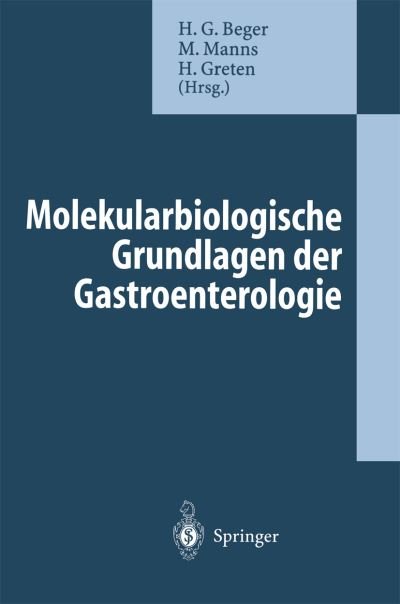 Molekularbiologische Grundlagen Der Gastroenterologie - Hans Beger - Bøger - Springer-Verlag Berlin and Heidelberg Gm - 9783540593256 - September 6, 1995
