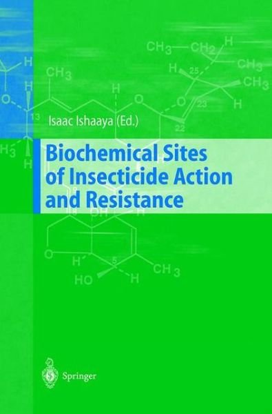 Cover for I Ishaaya · Biochemical Sites of Insecticide Action and Resistance (Hardcover bog) [2001 edition] (2000)