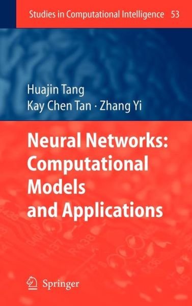 Cover for Huajin Tang · Neural Networks: Computational Models and Applications - Studies in Computational Intelligence (Hardcover Book) [2007 edition] (2007)
