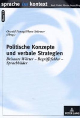 Cover for Politische Konzepte Und Verbale Strategien: Brisante Woerter - Begriffsfelder - Sprachbilder - Sprache Im Kontext (Paperback Book) (2002)