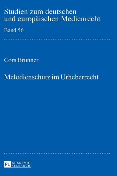 Cover for Cora Brunner · Melodienschutz Im Urheberrecht - Studien Zum Deutschen Und Europaeischen Medienrecht (Hardcover Book) [German edition] (2013)