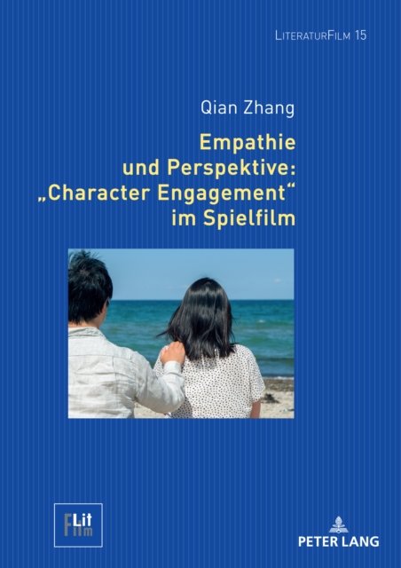 Cover for Qian Zhang · Empathie und Perspektive : Character Engagement im Spielfilm : 15 (Innbunden bok) (2023)
