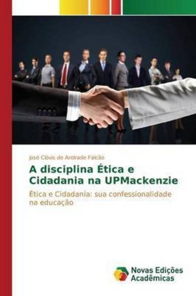 Cover for Falcao Jose Clovis De Andrade · A Disciplina Etica E Cidadania Na Upmackenzie (Taschenbuch) (2015)