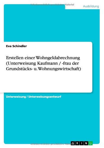 Erstellen einer Wohngeldabrec - Schindler - Books - GRIN Verlag - 9783640934256 - November 27, 2013