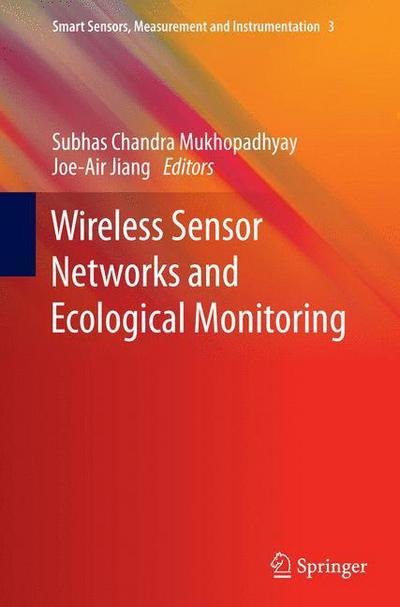 Cover for Subhas C Mukhopadhyay · Wireless Sensor Networks and Ecological Monitoring - Smart Sensors, Measurement and Instrumentation (Paperback Book) [2013 edition] (2015)