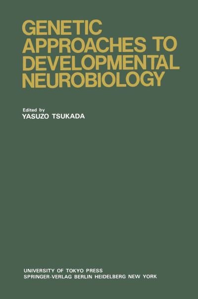 Cover for Y Tsukada · Genetic Approaches to Developmental Neurobiology (Paperback Book) [Softcover reprint of the original 1st ed. 1982 edition] (2012)