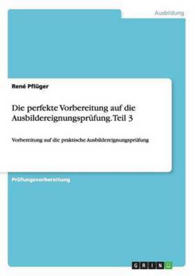 Cover for Ren Pfl Ger · Die Perfekte Vorbereitung Auf Die Ausbil (Paperback Book) (2015)