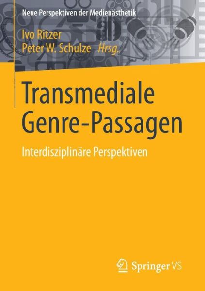 Cover for Ivo Ritzer · Transmediale Genre-Passagen: Interdisziplinare Perspektiven - Neue Perspektiven Der Medienasthetik (Paperback Book) [1. Aufl. 2015 edition] (2015)