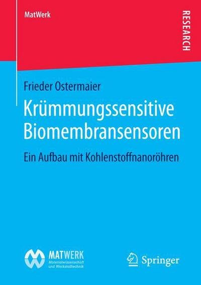 Frieder Ostermaier · Krummungssensitive Biomembransensoren: Ein Aufbau Mit Kohlenstoffnanoroehren - Matwerk (Pocketbok) [1. Aufl. 2016 edition] (2015)