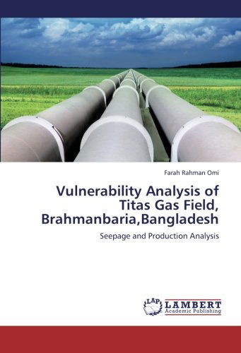 Cover for Farah Rahman Omi · Vulnerability Analysis of Titas Gas Field, Brahmanbaria,bangladesh: Seepage and Production Analysis (Paperback Book) (2012)