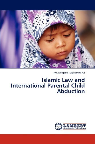 Cover for Awadelgeed Mohamed Ali · Islamic Law and International Parental Child Abduction (Paperback Book) (2012)