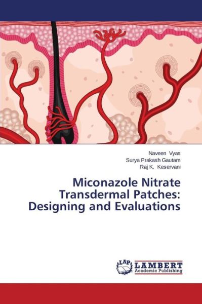 Cover for Vyas Naveen · Miconazole Nitrate Transdermal Patches: Designing and Evaluations (Paperback Book) (2015)