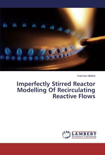 Cover for Kamran Mobini · Imperfectly Stirred Reactor Modelling of Recirculating Reactive Flows (Paperback Book) (2014)