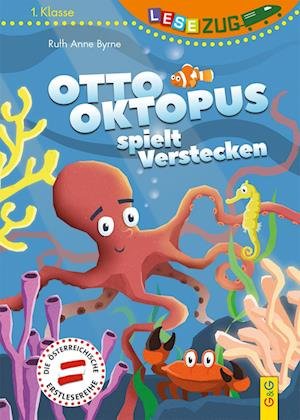 Cover for Ruth Anne Byrne · LESEZUG/1. Klasse Otto Oktopus spielt Verstecken (Hardcover Book) (2021)
