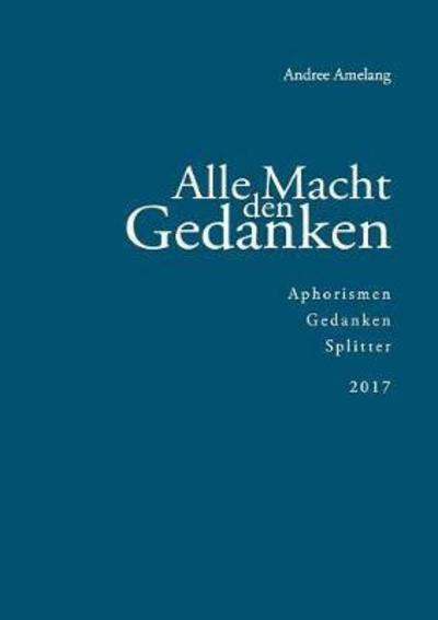 Cover for Amelang · Alle Macht den Gedanken (Book) (2017)